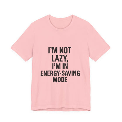 I'm Not Lazy Unisex Jersey Short Sleeve Tee T-shirt