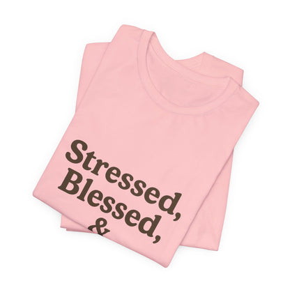 Stressed Blessed & Coffee Obsessed Unisex Jersey Short Sleeve Tee T-shirt