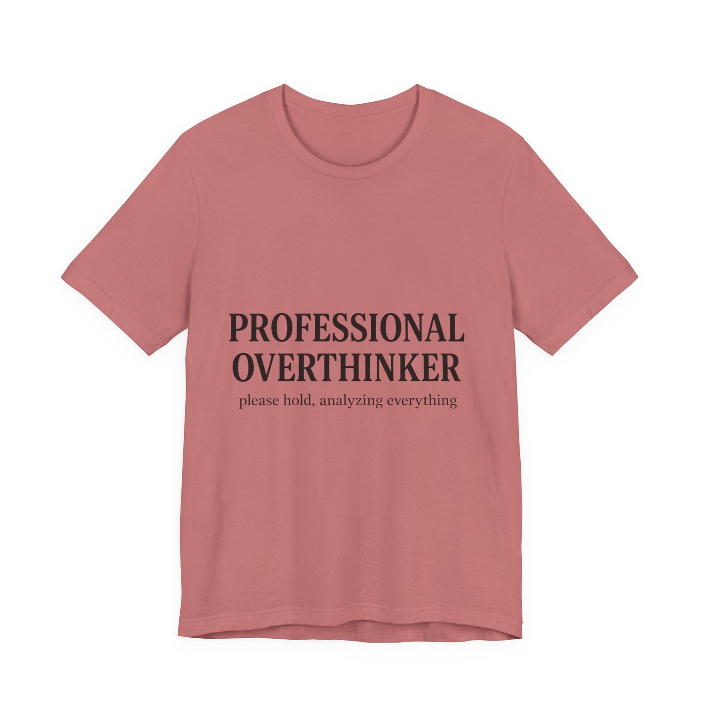 Professional Overthinker Unisex Jersey Short Sleeve Tee T-shirt