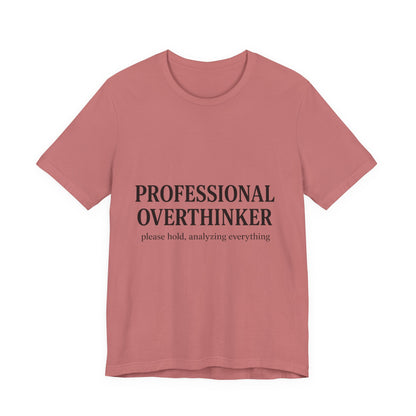 Professional Overthinker Unisex Jersey Short Sleeve Tee T-shirt