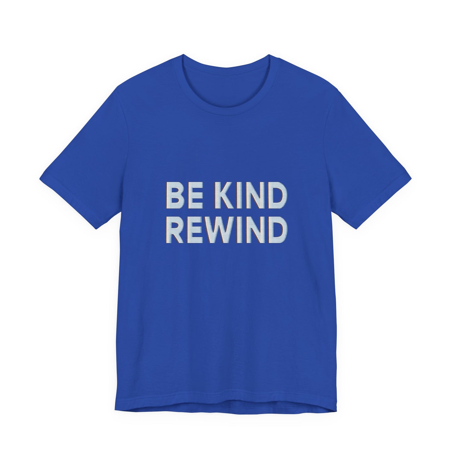 Be Kind Rewind Unisex Jersey Short Sleeve Tee T-shirt