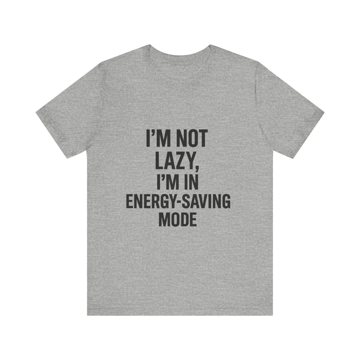 I'm Not Lazy Unisex Jersey Short Sleeve Tee T-shirt