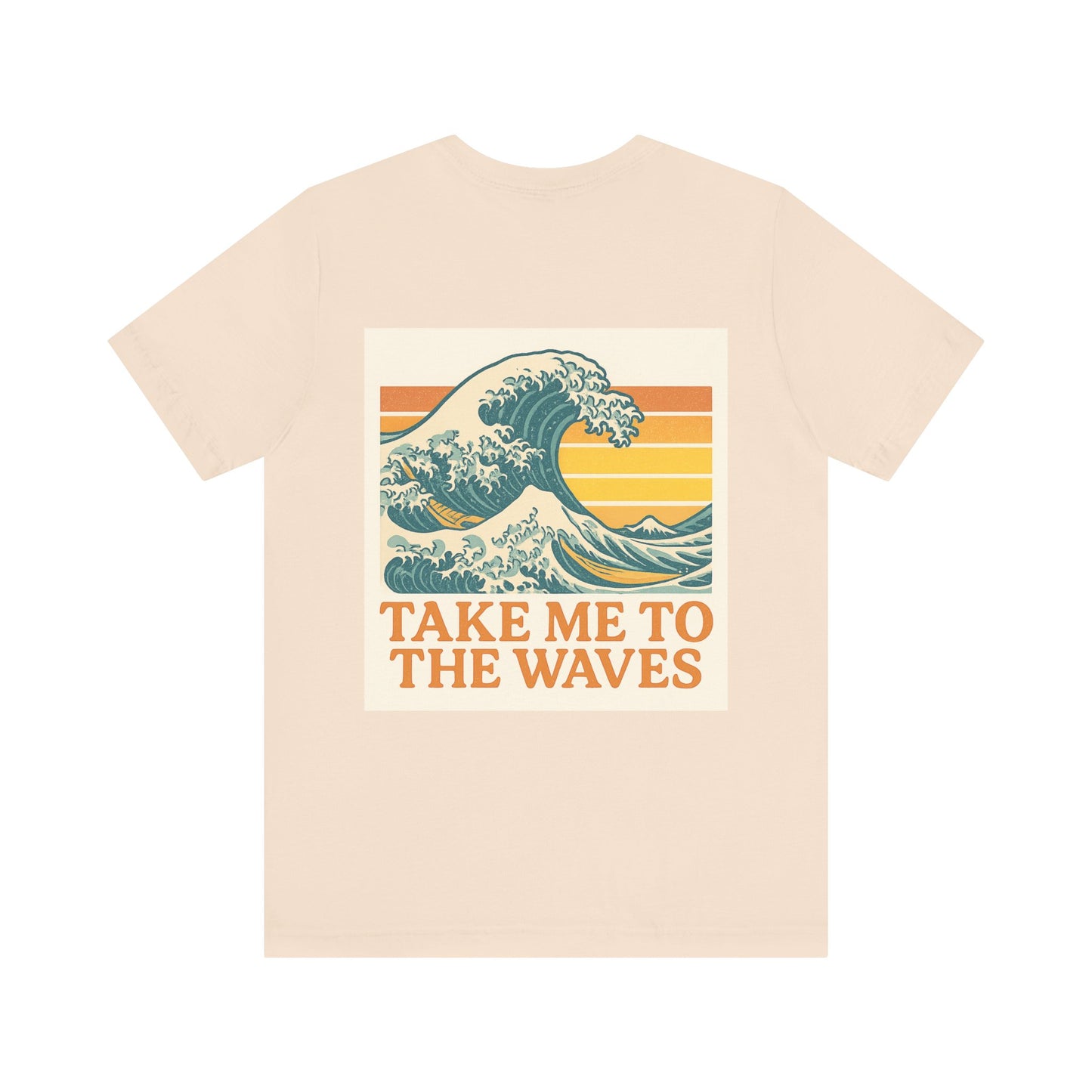 Logo Take Me To The Waves Back Side Design Unisex Jersey Short Sleeve Tee T-shirt