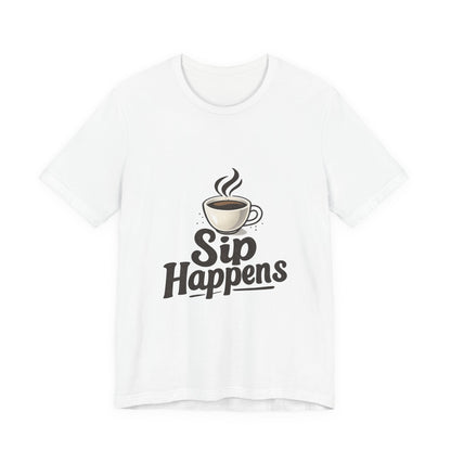 Sip Happens Coffee Cup Unisex Jersey Short Sleeve Tee T-shirt