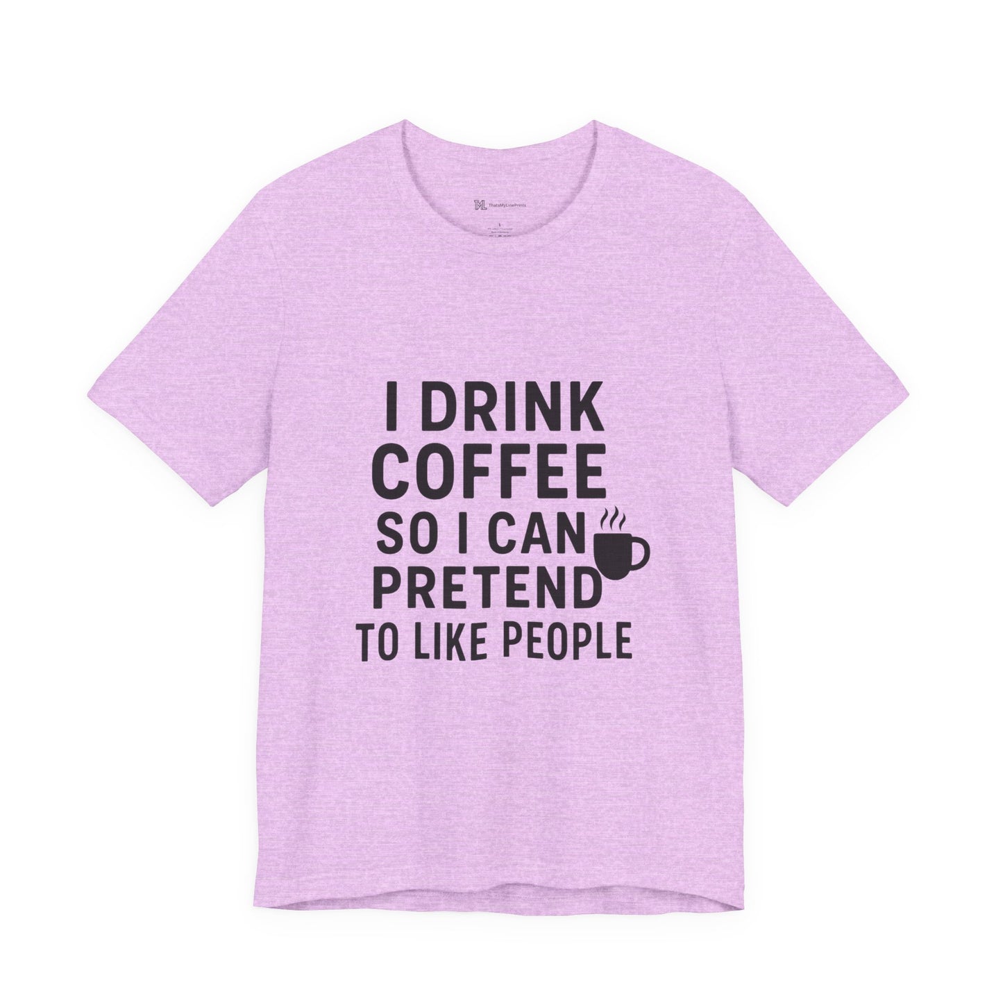 I Pretend To Like People Unisex Jersey Short Sleeve Tee T-shirt