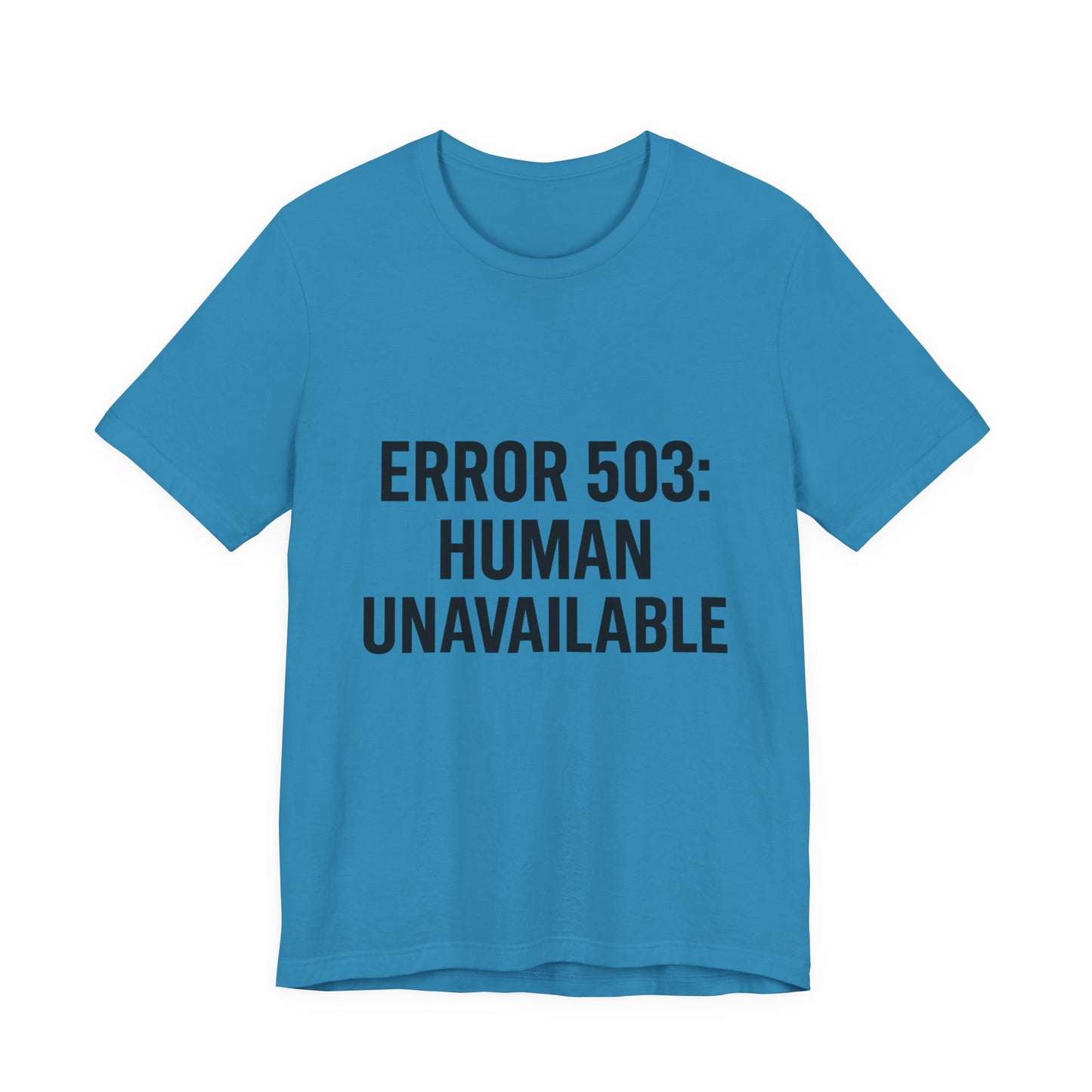 Human Unavailable Unisex Jersey Short Sleeve Tee T-shirt
