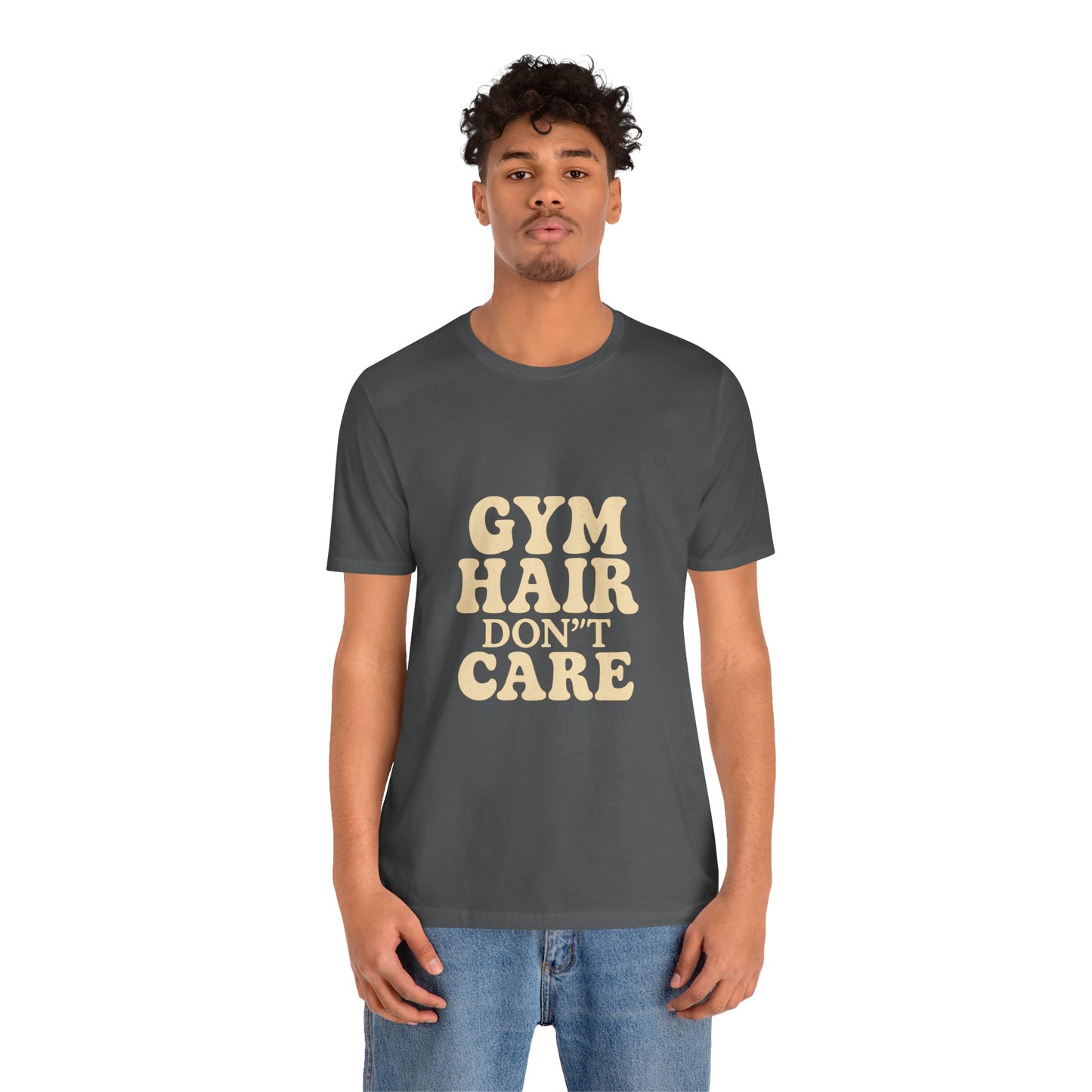Gym Hair Don't Care Unisex Jersey Short Sleeve Tee T-shirt