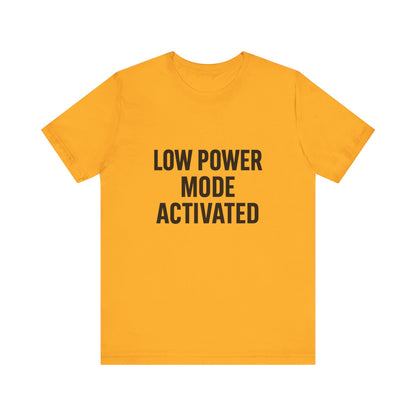 Low Battery Mode Activated Unisex Jersey Short Sleeve Tee T-shirt