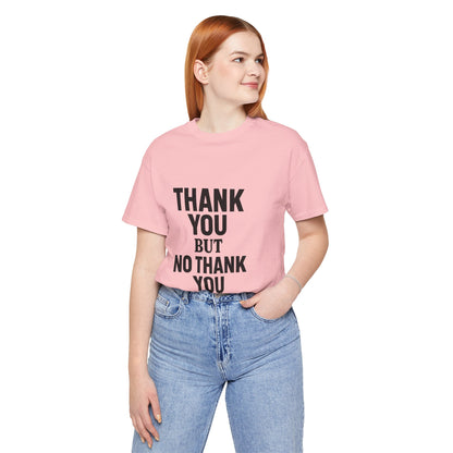 Thank You But No Thank You In Black Unisex Jersey Short Sleeve Tee T-shirt
