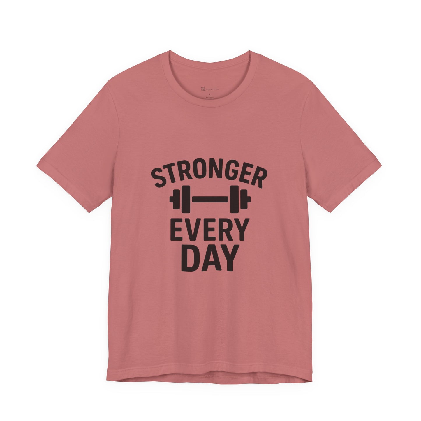 Stronger Every Day Unisex Jersey Short Sleeve Tee T-shirt