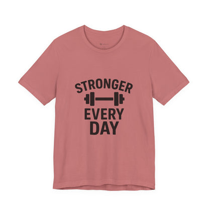 Stronger Every Day Unisex Jersey Short Sleeve Tee T-shirt