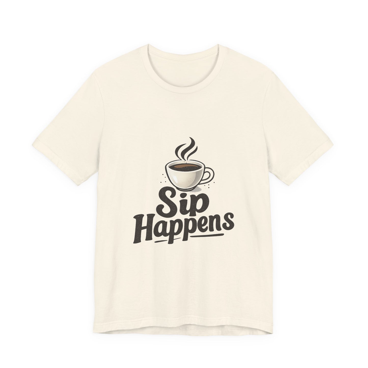 Sip Happens Coffee Cup Unisex Jersey Short Sleeve Tee T-shirt