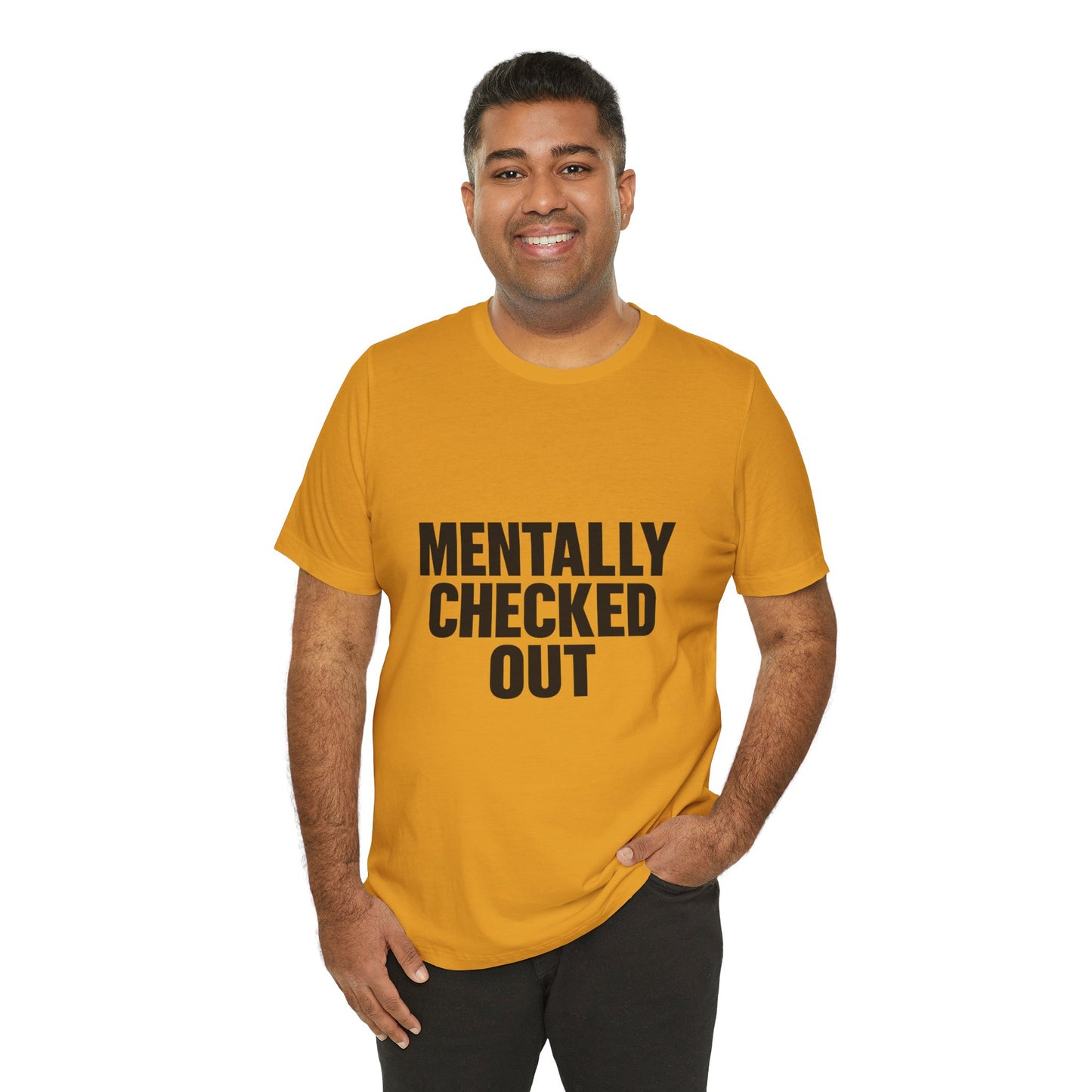 Mentally Checked Out Introvert Humor Unisex Jersey Short Sleeve Tee T-shirt