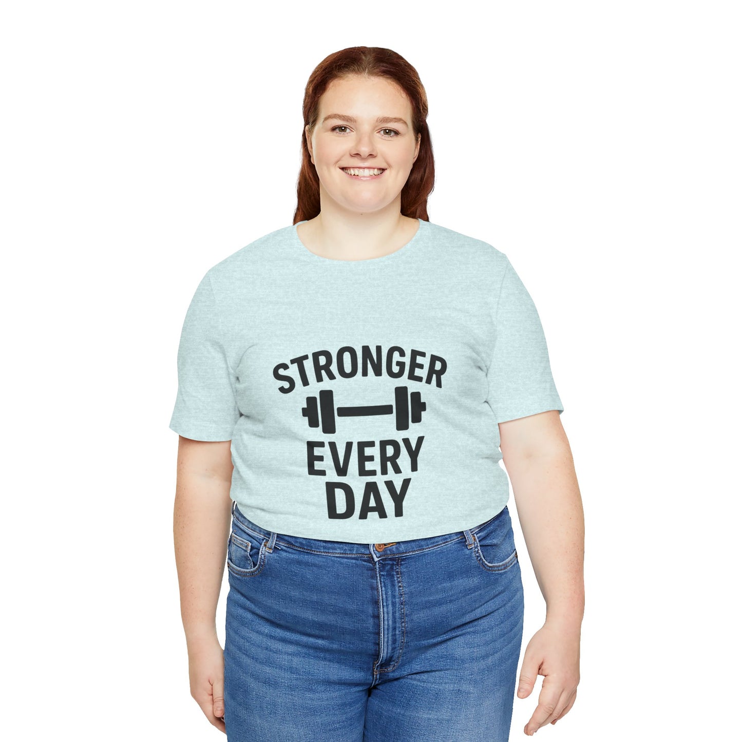 Stronger Every Day Unisex Jersey Short Sleeve Tee T-shirt