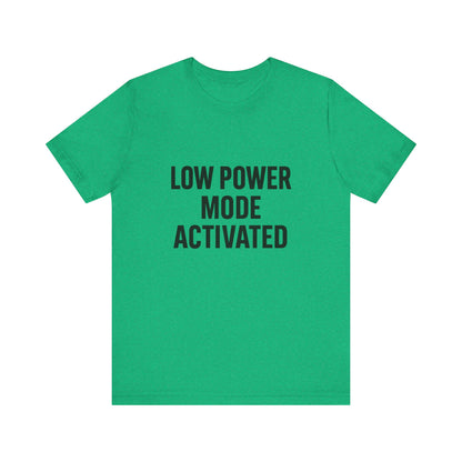 Low Battery Mode Activated Unisex Jersey Short Sleeve Tee T-shirt