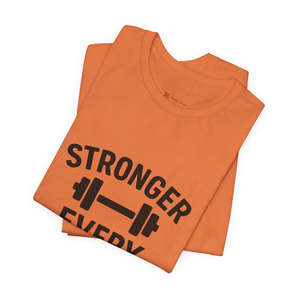 Stronger Every Day Unisex Jersey Short Sleeve Tee T-shirt