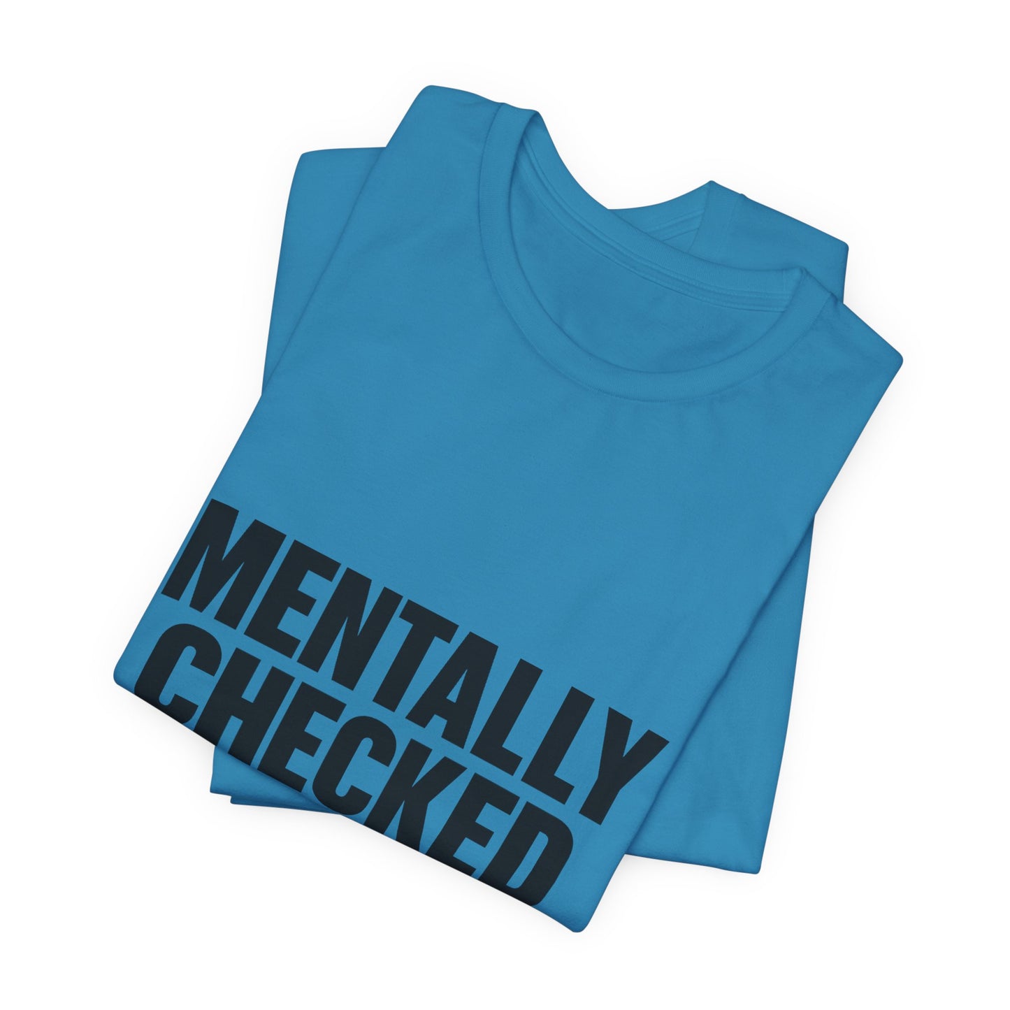 Mentally Checked Out Introvert Humor Unisex Jersey Short Sleeve Tee T-shirt