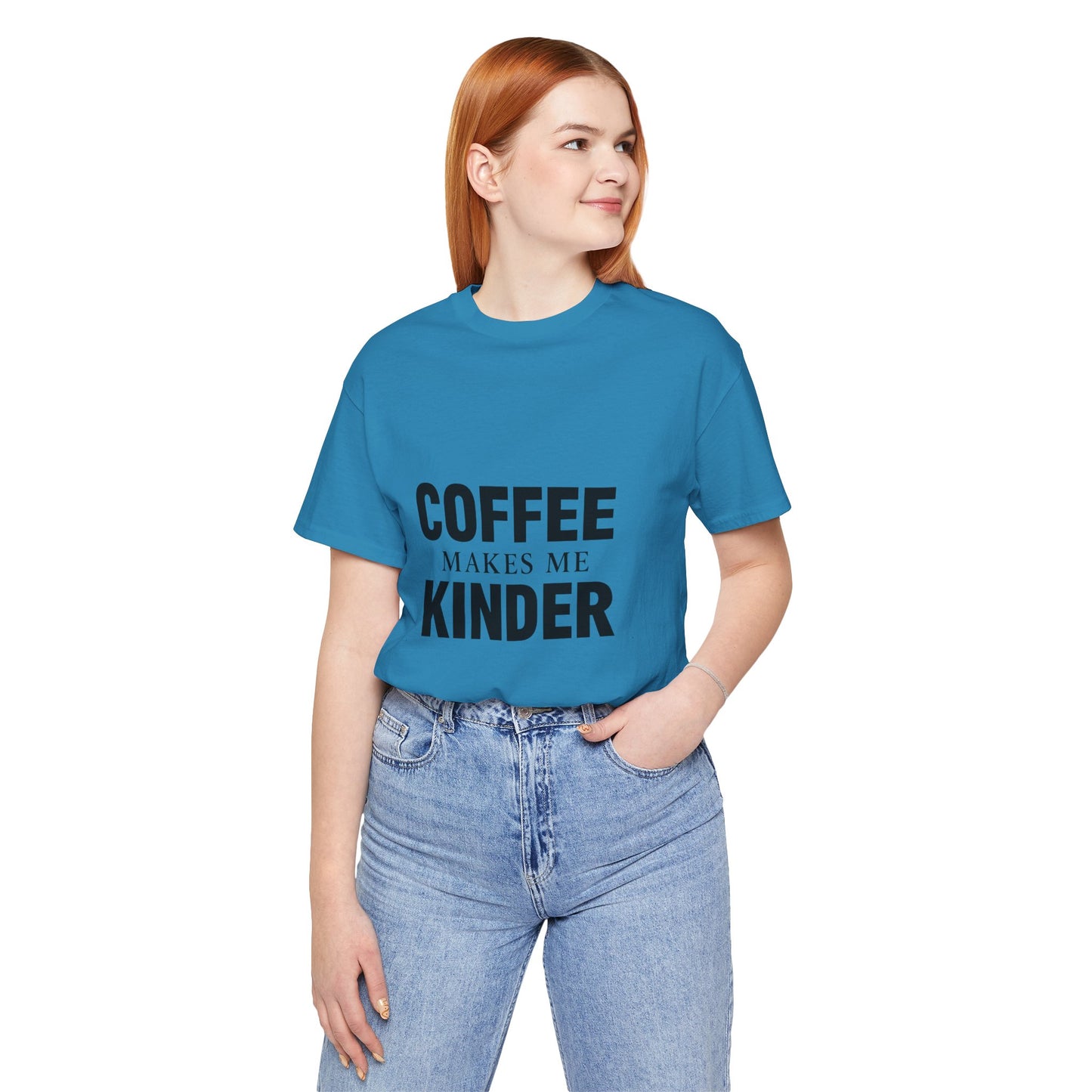 Coffee Makes Me Kinder Unisex Jersey Short Sleeve Tee T-shirt