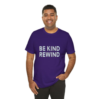 Be Kind Rewind Unisex Jersey Short Sleeve Tee T-shirt