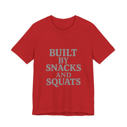 Built By Snacks And Squats Gym Humor Unisex Jersey Short Sleeve Tee T-shirt