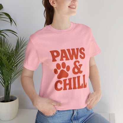 Paws and Chill Pet Lovers Unisex Jersey Short Sleeve Tee T-shirt