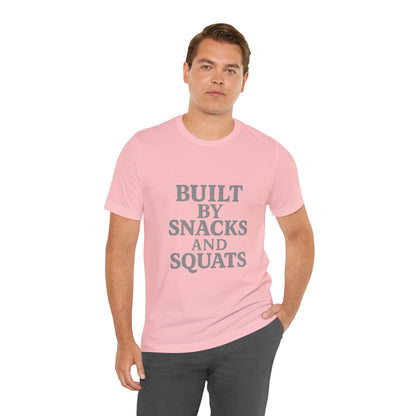 Built By Snacks And Squats Gym Humor Unisex Jersey Short Sleeve Tee T-shirt