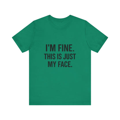 This Is Just My Face Unisex Jersey Short Sleeve Tee T-shirt
