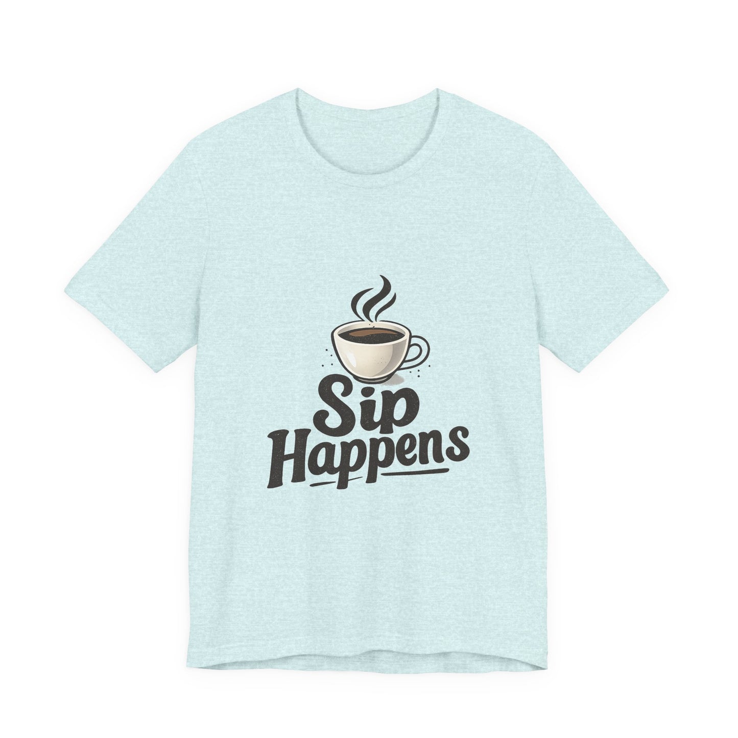 Sip Happens Coffee Cup Unisex Jersey Short Sleeve Tee T-shirt