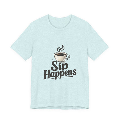 Sip Happens Coffee Cup Unisex Jersey Short Sleeve Tee T-shirt