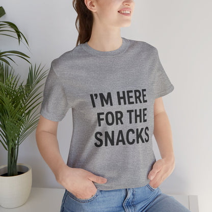 I'm Here For The Snacks Unisex Jersey Short Sleeve Tee T-shirt