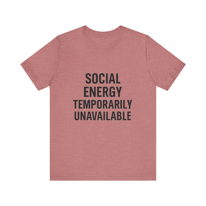 Social Energy Unavailable Unisex Jersey Short Sleeve Tee T-shirt