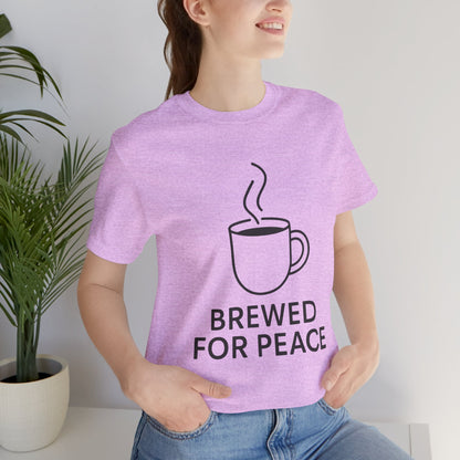 Brewed For Peace Coffee Humor Unisex Jersey Short Sleeve Tee T-shirt