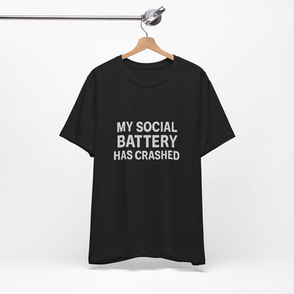 My Social Battery Has Crushed Unisex Jersey Short Sleeve Tee T-shirt