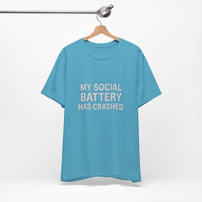 My Social Battery Has Crushed Unisex Jersey Short Sleeve Tee T-shirt