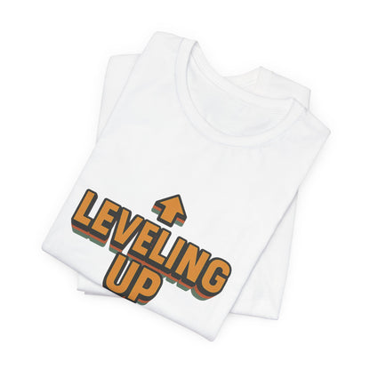 Leveling Up My Life Unisex Jersey Short Sleeve Tee T-shirt