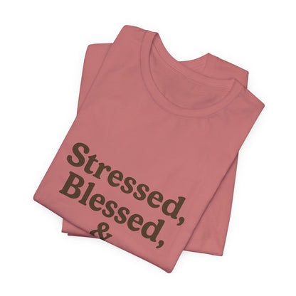 Stressed Blessed & Coffee Obsessed Unisex Jersey Short Sleeve Tee T-shirt