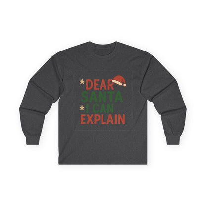 Dear Santa I Can Explain Christmas Unisex Ultra Cotton Long Sleeve Tee T-shirt