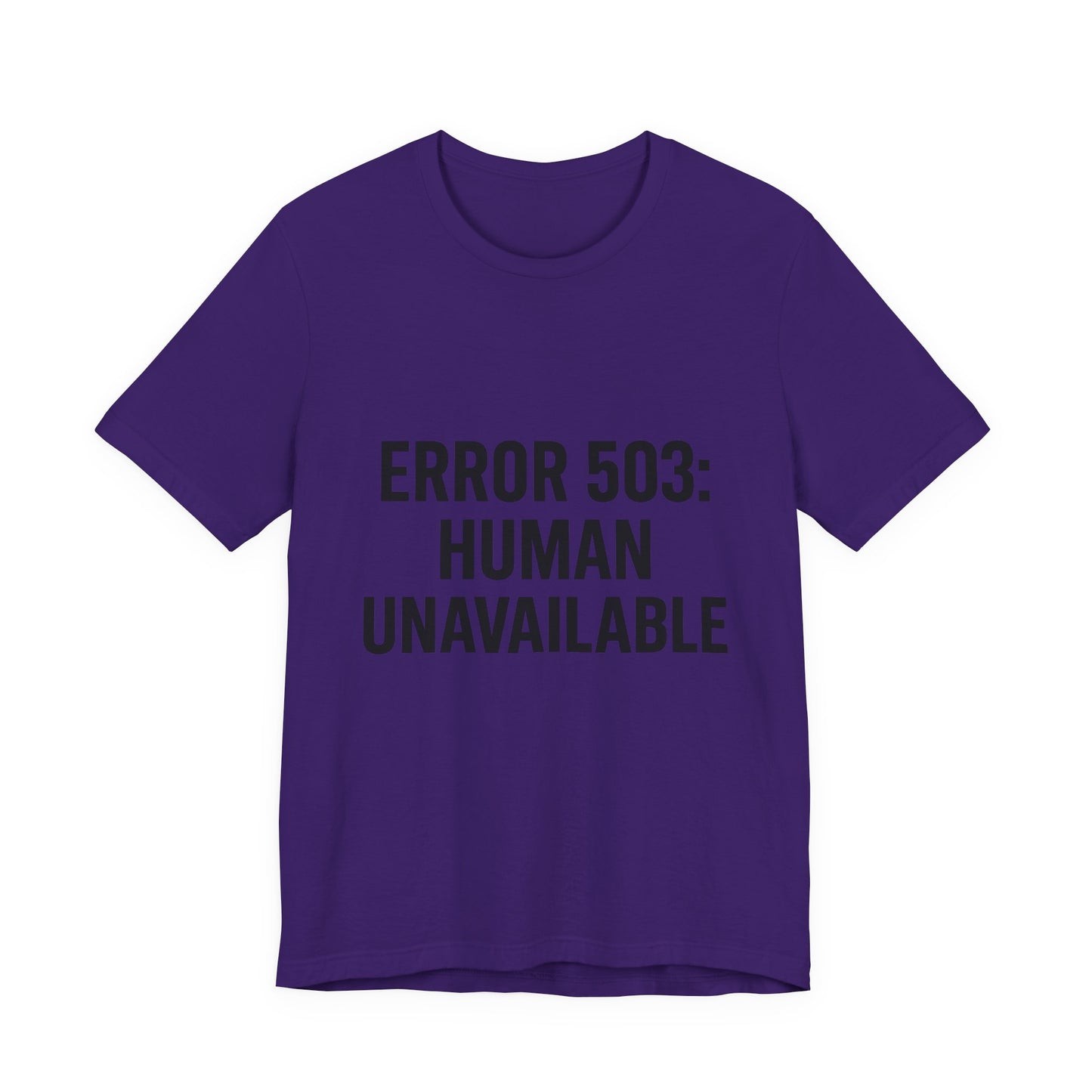 Human Unavailable Unisex Jersey Short Sleeve Tee T-shirt
