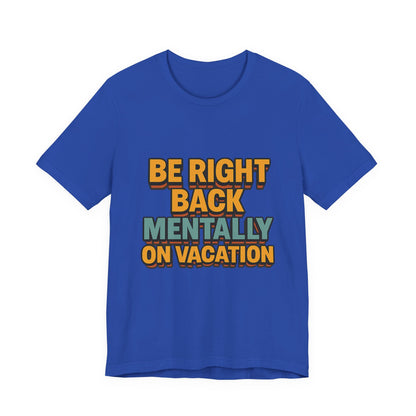 Mentally On Vacation Unisex Jersey Short Sleeve Tee T-shirt