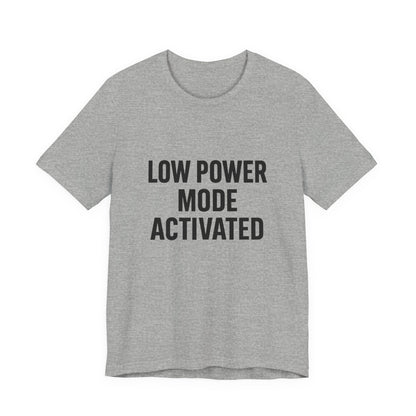 Low Battery Mode Activated Unisex Jersey Short Sleeve Tee T-shirt