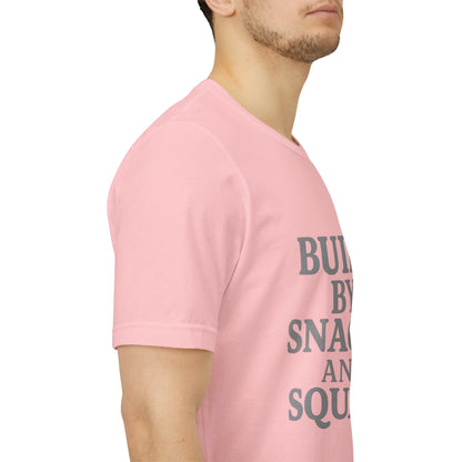 Built By Snacks And Squats Gym Humor Unisex Jersey Short Sleeve Tee T-shirt
