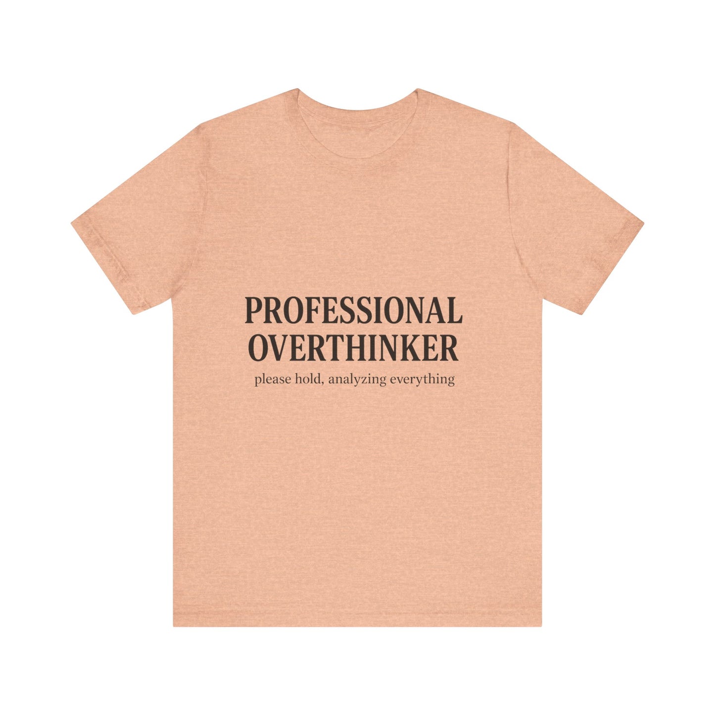 Professional Overthinker Unisex Jersey Short Sleeve Tee T-shirt
