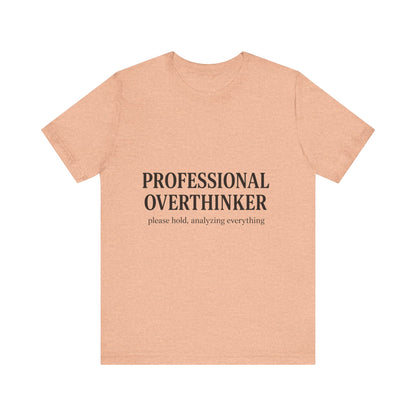 Professional Overthinker Unisex Jersey Short Sleeve Tee T-shirt