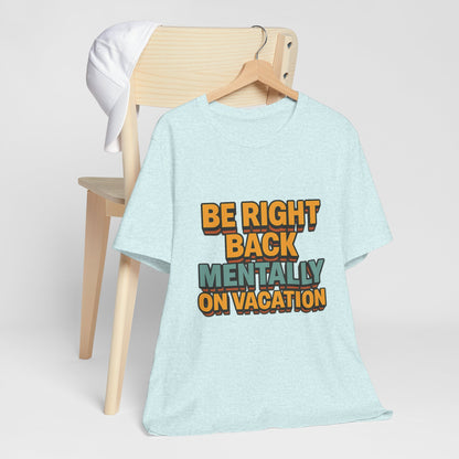 Mentally On Vacation Unisex Jersey Short Sleeve Tee T-shirt