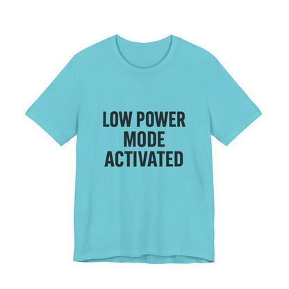 Low Battery Mode Activated Unisex Jersey Short Sleeve Tee T-shirt