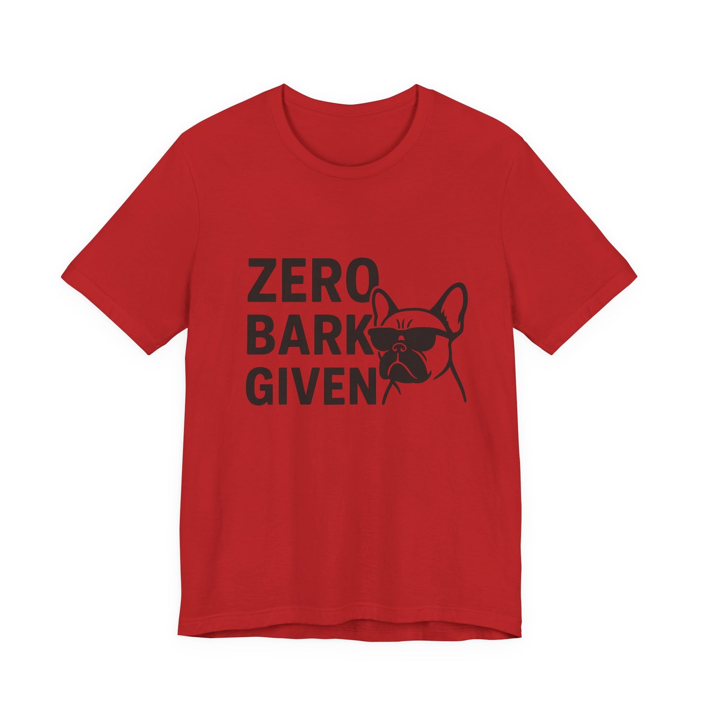 Zero Bark Given Frenchie Unisex Jersey Short Sleeve Tee T-shirt