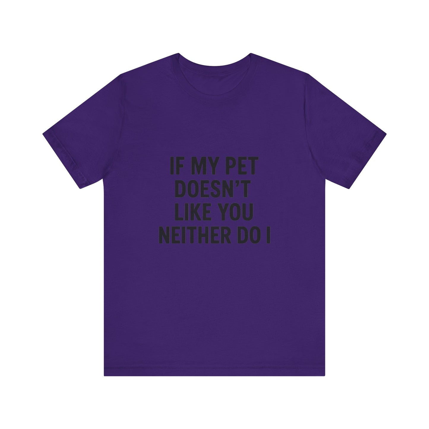 If My Dog Doesn't Like You Unisex Jersey Short Sleeve Tee T-shirt
