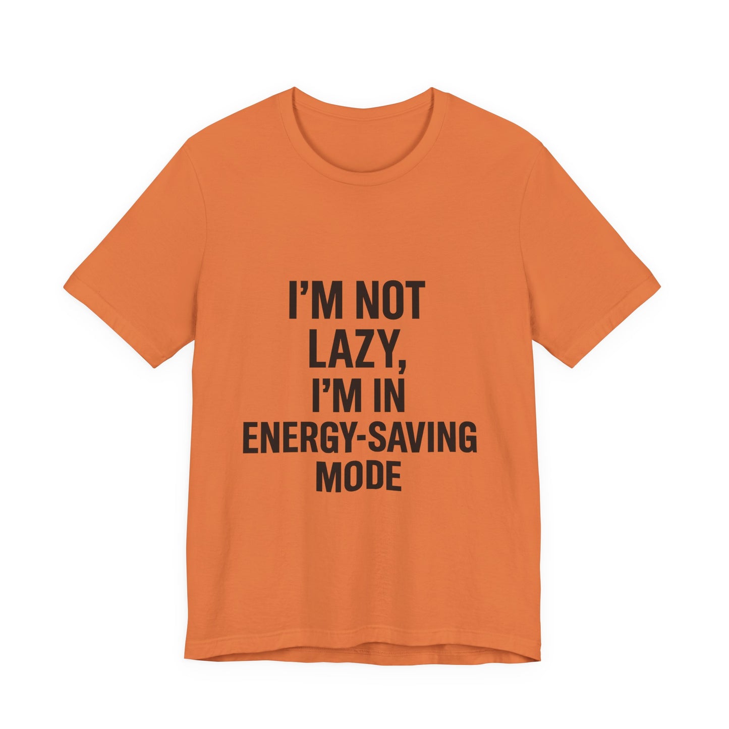 I'm Not Lazy Unisex Jersey Short Sleeve Tee T-shirt