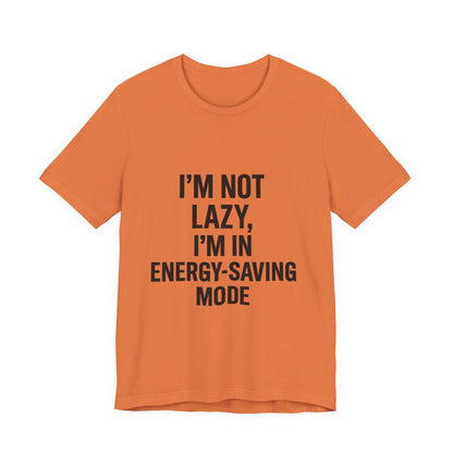 I'm Not Lazy Unisex Jersey Short Sleeve Tee T-shirt
