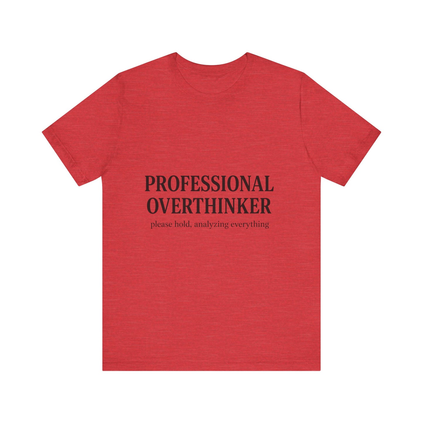 Professional Overthinker Unisex Jersey Short Sleeve Tee T-shirt